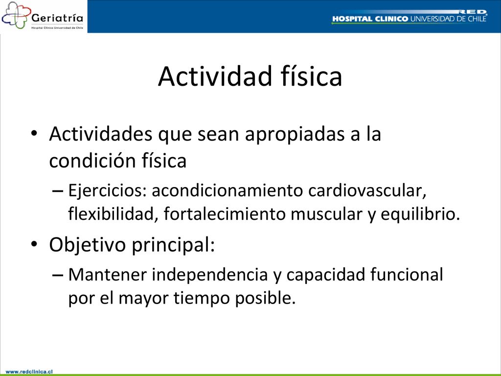 Actividad física Actividades que sean apropiadas a la condición física
