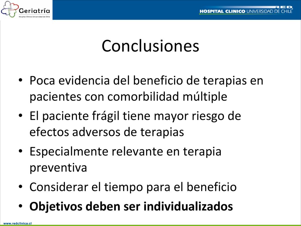 Conclusiones Poca evidencia del beneficio de terapias en pacientes con comorbilidad múltiple.