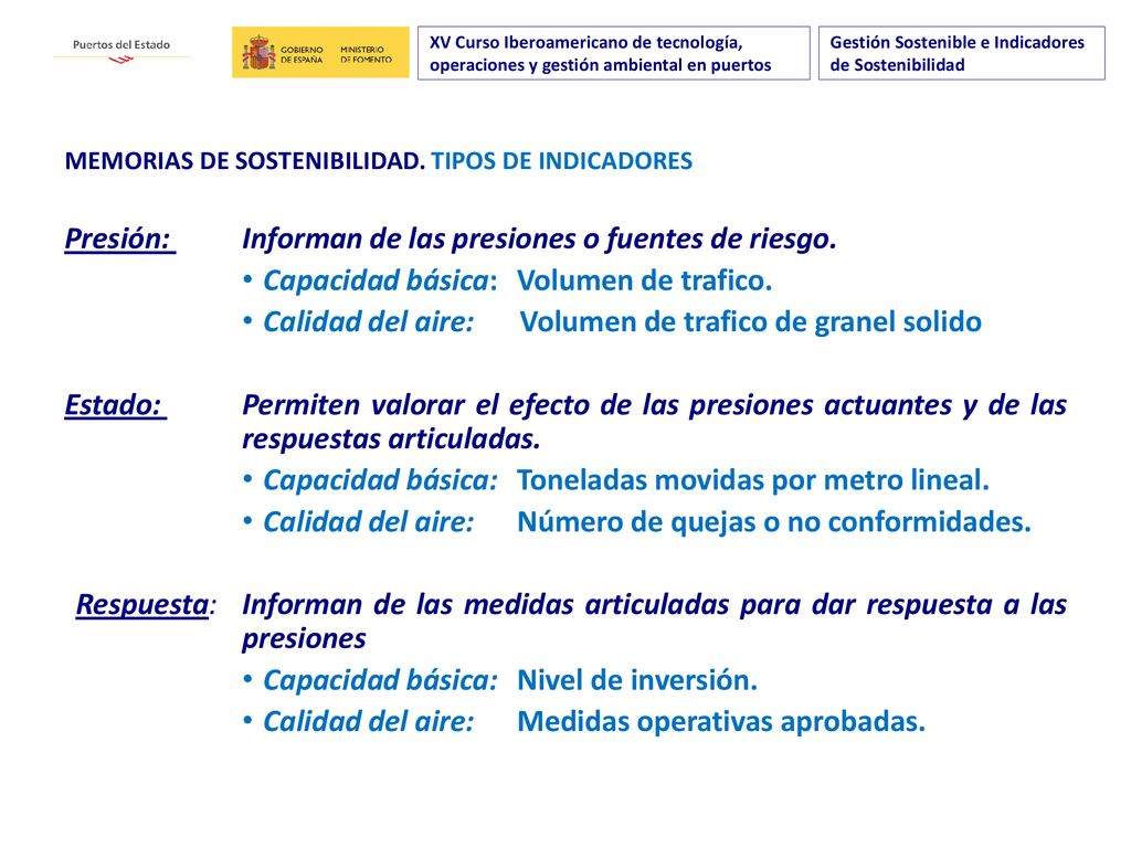 Presión: Informan de las presiones o fuentes de riesgo.