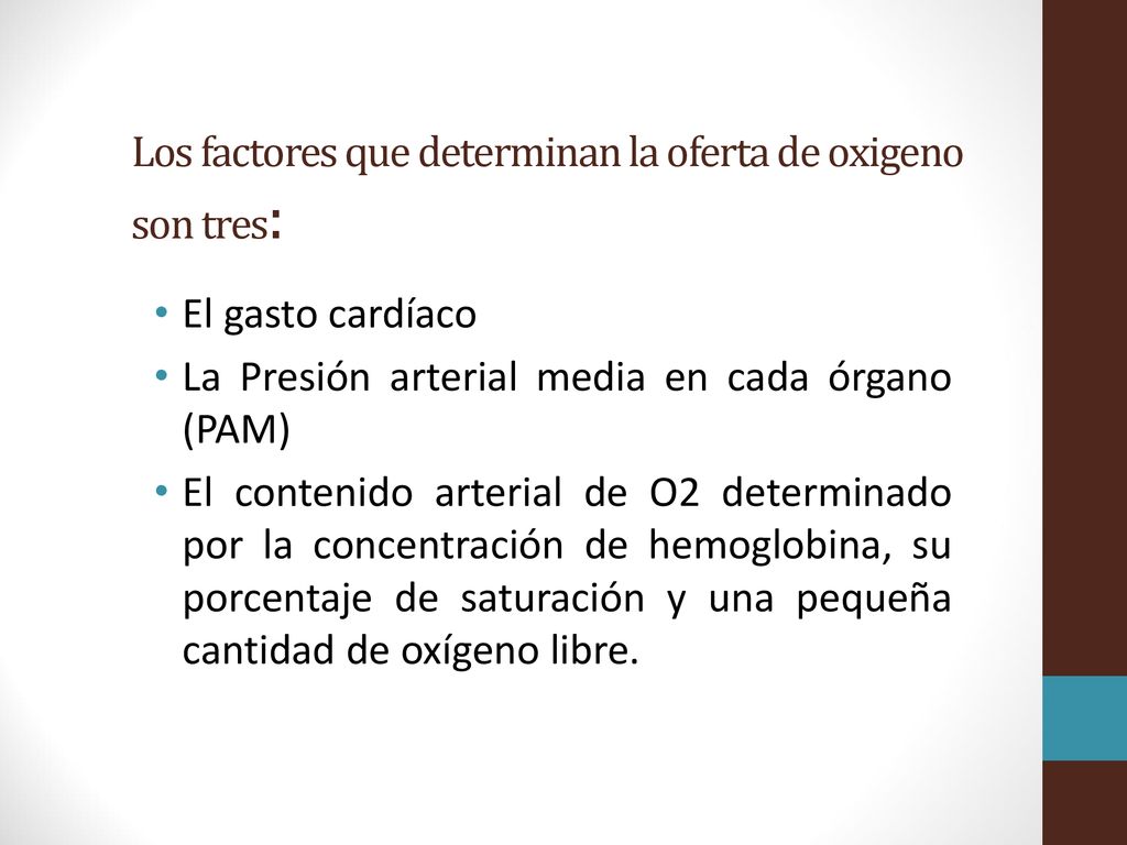 Los factores que determinan la oferta de oxigeno son tres: