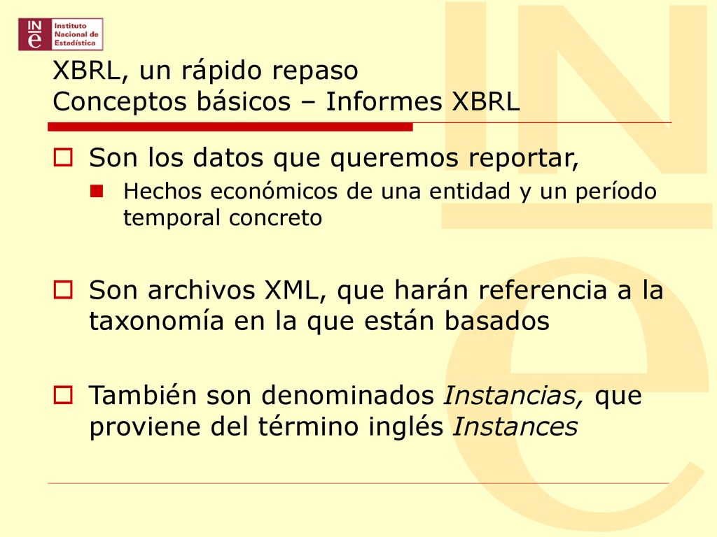 XBRL, un rápido repaso Conceptos básicos – Informes XBRL