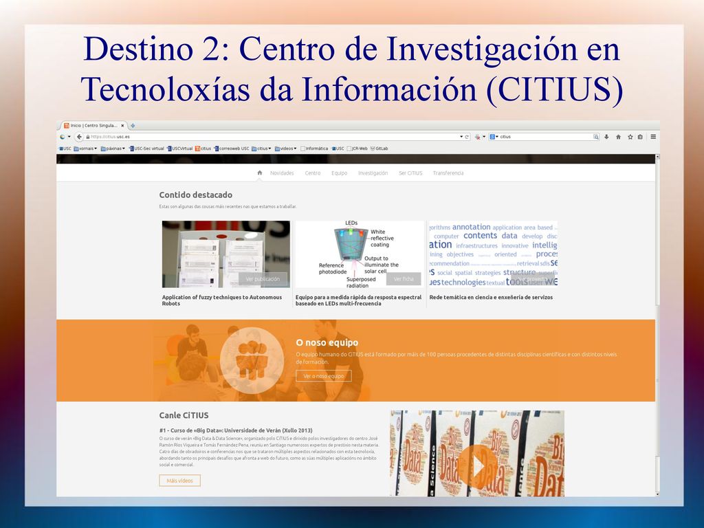 Destino 2: Centro de Investigación en Tecnoloxías da Información (CITIUS)