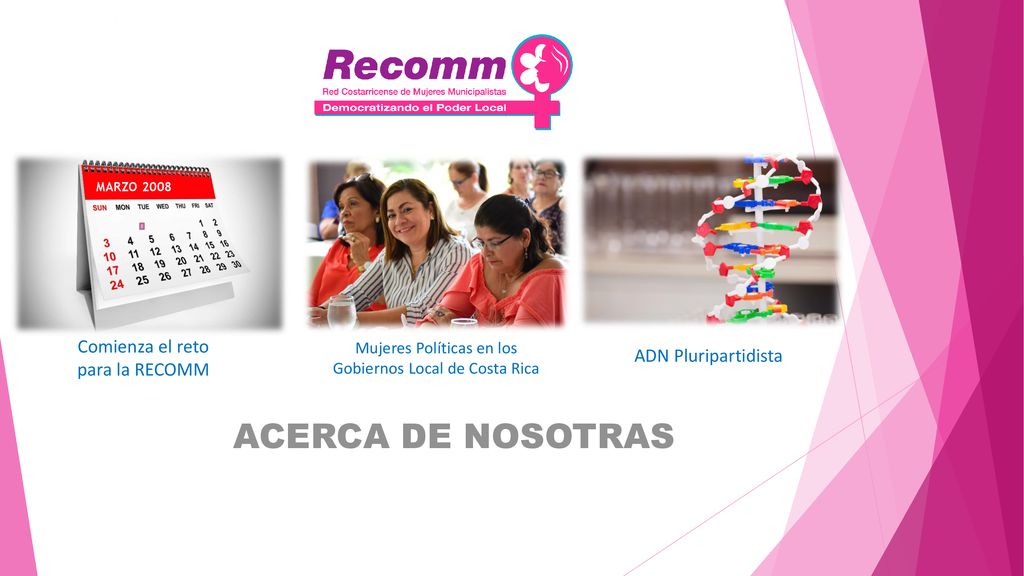 ACERCA DE NOSOTRAS Comienza el reto para la RECOMM ADN Pluripartidista