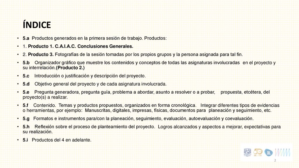 ÍNDICE 5.a Productos generados en la primera sesión de trabajo. Productos: 1. Producto 1. C.A.I.A.C. Conclusiones Generales.