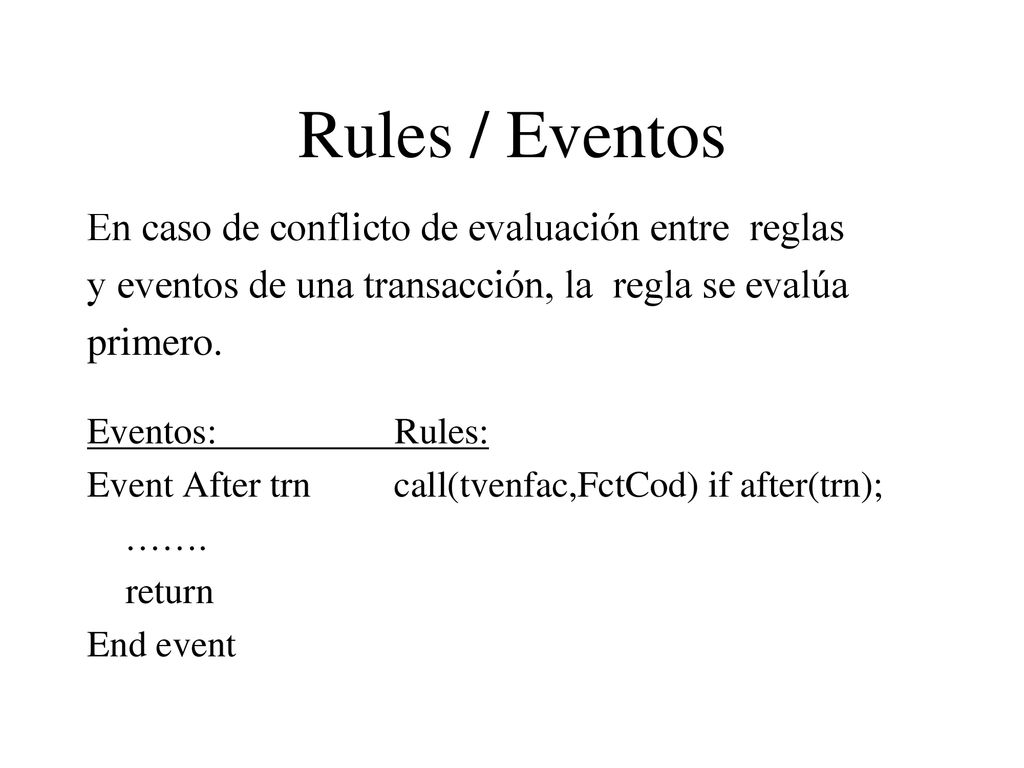 Rules / Eventos En caso de conflicto de evaluación entre reglas