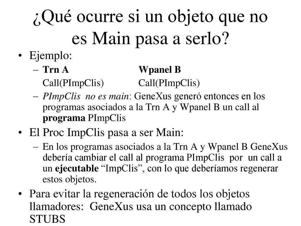 ¿Qué ocurre si un objeto que no es Main pasa a serlo