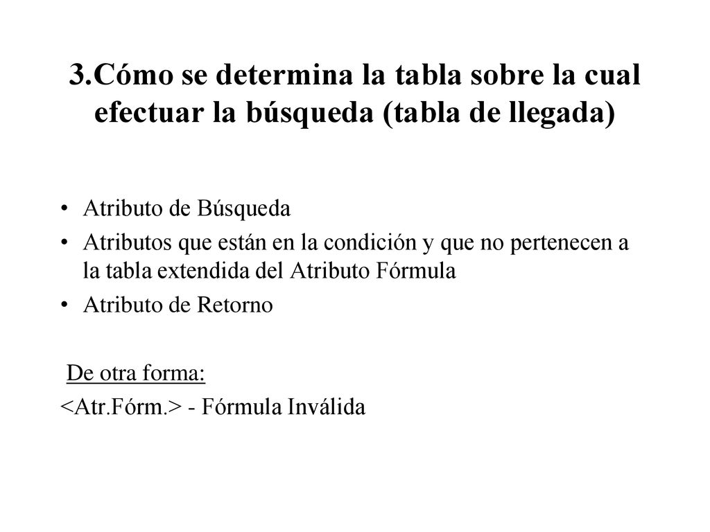 3.Cómo se determina la tabla sobre la cual efectuar la búsqueda (tabla de llegada)