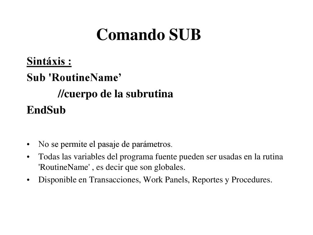 Comando SUB Sintáxis : Sub RoutineName’ //cuerpo de la subrutina