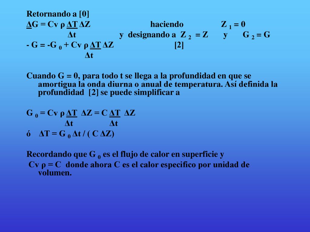 ΔG = Cv ρ ΔT ΔZ haciendo Z 1 = 0 Δt y designando a Z 2 = Z y G 2 = G