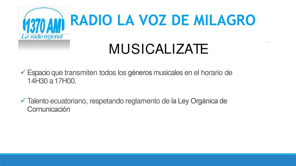 RADIO LA VOZ DE MILAGRO M U S I C A L I Z A TE La radio regional