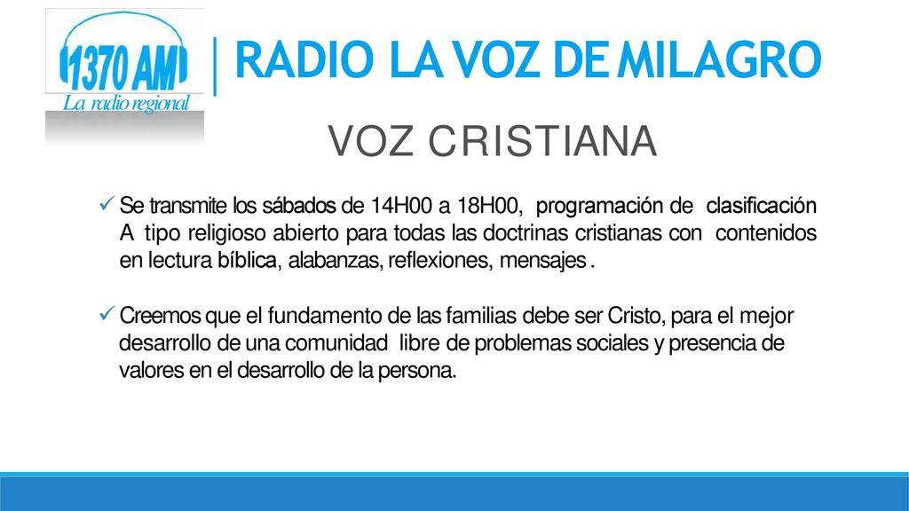 RADIO LA VOZ DE MILAGRO V O Z C R I S T I A N A La radio regional