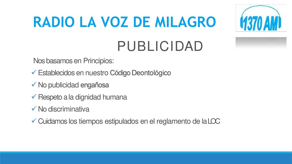 RADIO LA VOZ DE MILAGRO P U B L I C I D A D Nos basamos en Principios: