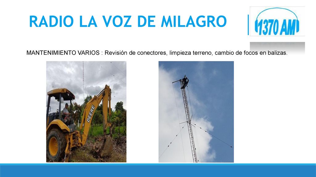 RADIO LA VOZ DE MILAGRO MANTENIMIENTO VARIOS : Revisión de conectores, limpieza terreno, cambio de focos en balizas.