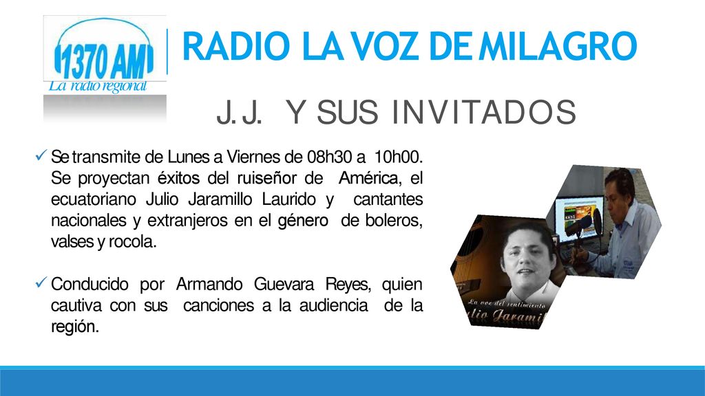 RADIO LA VOZ DE MILAGRO J. J. Y S U S I N V I T A D O S