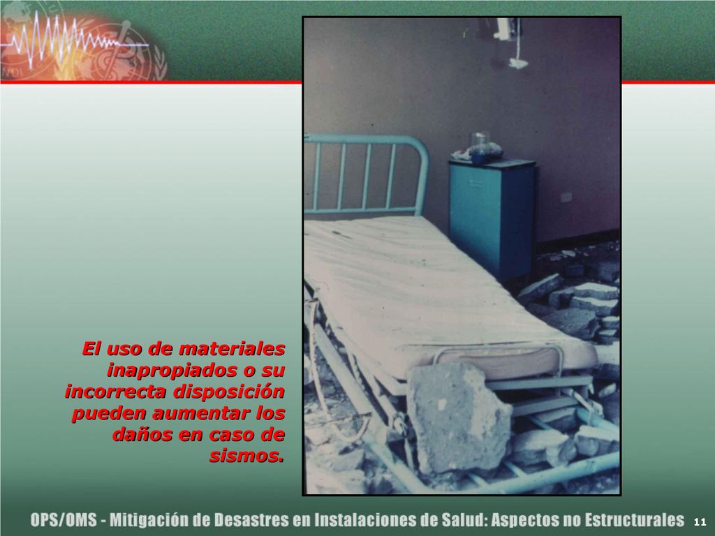 El uso de materiales inapropiados o su incorrecta disposición pueden aumentar los daños en caso de sismos.