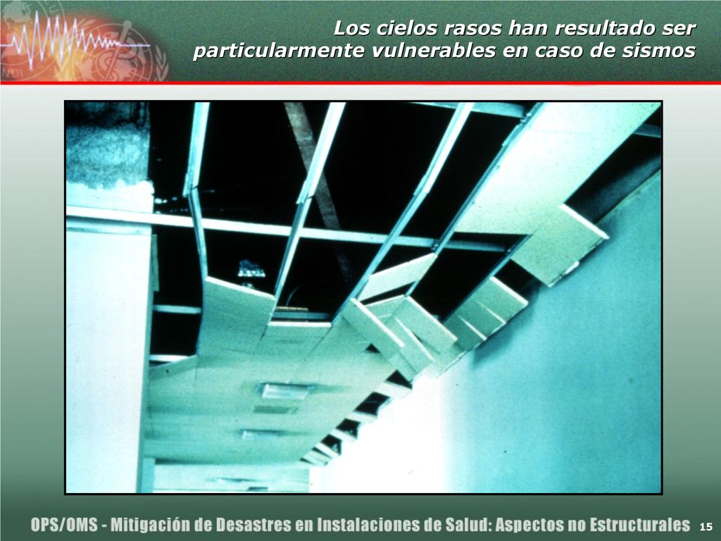 Los cielos rasos han resultado ser particularmente vulnerables en caso de sismos
