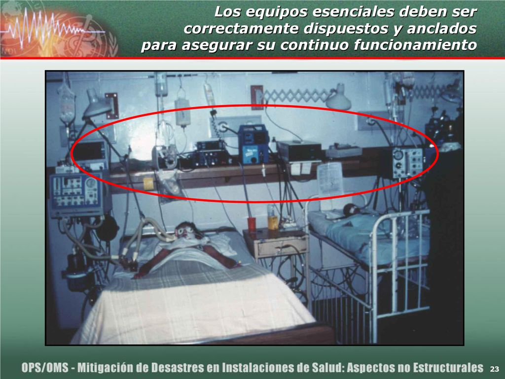 Los equipos esenciales deben ser correctamente dispuestos y anclados