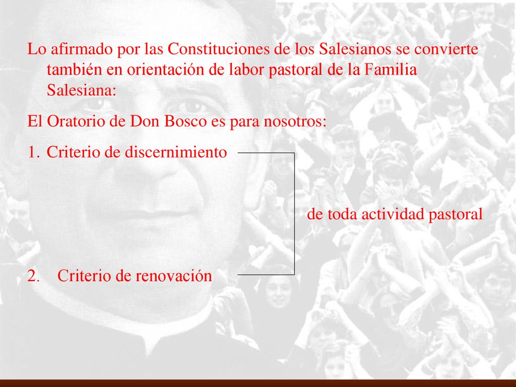Lo afirmado por las Constituciones de los Salesianos se convierte también en orientación de labor pastoral de la Familia Salesiana: