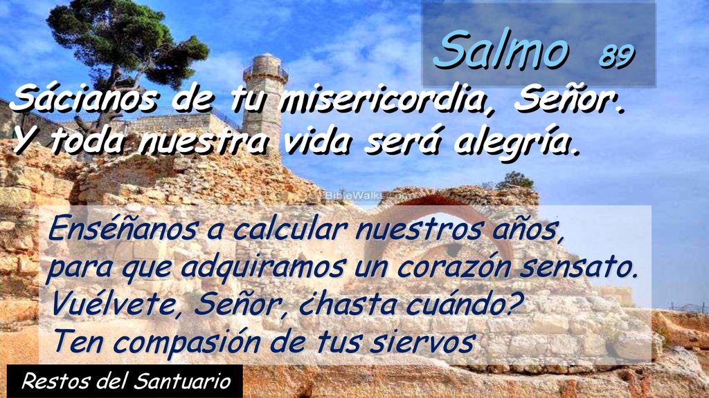 Salmo 89 Sácianos de tu misericordia, Señor.