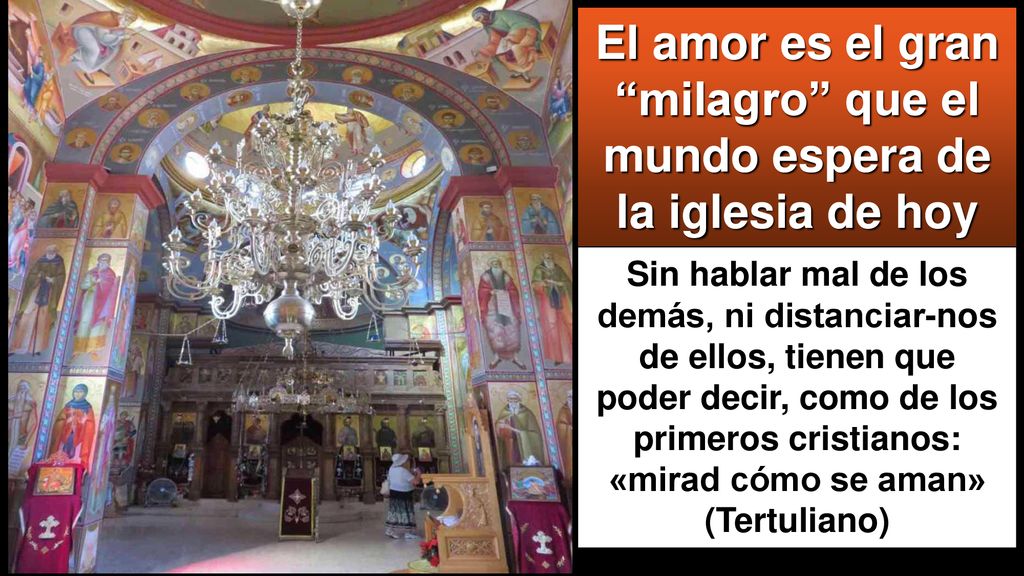El amor es el gran milagro que el mundo espera de la iglesia de hoy