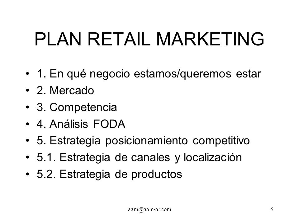 PLAN RETAIL MARKETING 1. En qué negocio estamos/queremos estar