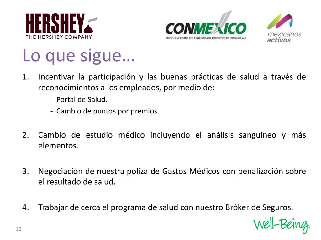 Lo que sigue… Incentivar la participación y las buenas prácticas de salud a través de reconocimientos a los empleados, por medio de: