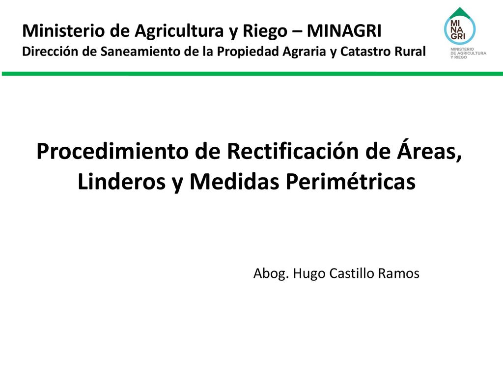 Ministerio de Agricultura y Riego – MINAGRI Dirección de Saneamiento de la Propiedad Agraria y Catastro Rural