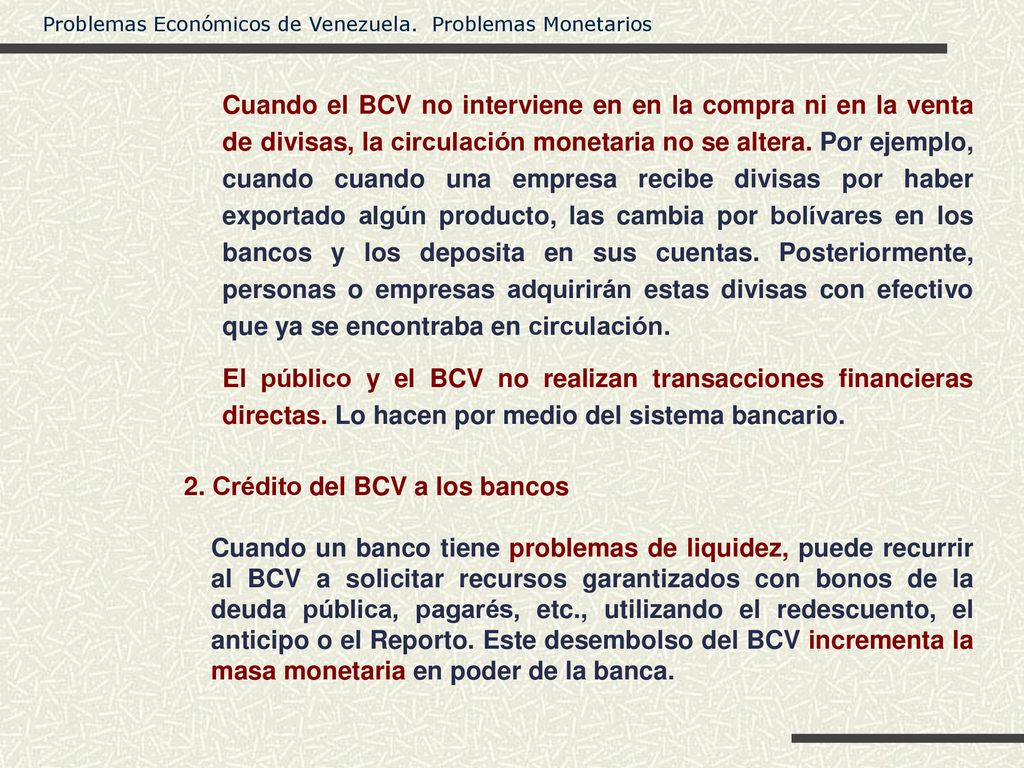 Cuando el BCV no interviene en en la compra ni en la venta. de