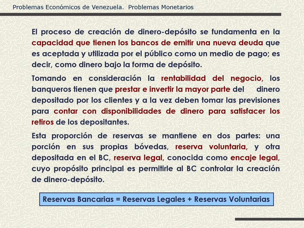 El proceso de creación de dinero-depósito se fundamenta en la capacidad que tienen los bancos de emitir una nueva deuda que es aceptada y utilizada por el público como un medio de pago; es decir, como dinero bajo la forma de depósito.