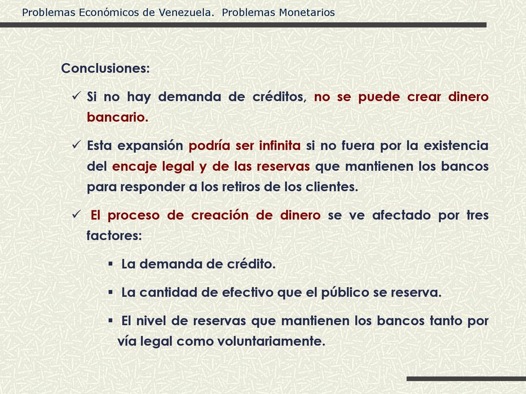 Conclusiones: Si no hay demanda de créditos, no se puede crear dinero bancario.