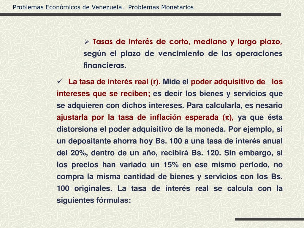 Tasas de interés de corto, mediano y largo plazo, según el plazo de vencimiento de las operaciones financieras.