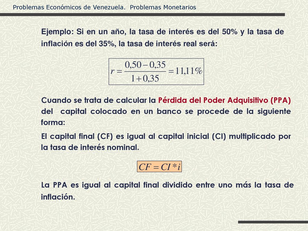Ejemplo: Si en un año, la tasa de interés es del 50% y la tasa de inflación es del 35%, la tasa de interés real será: