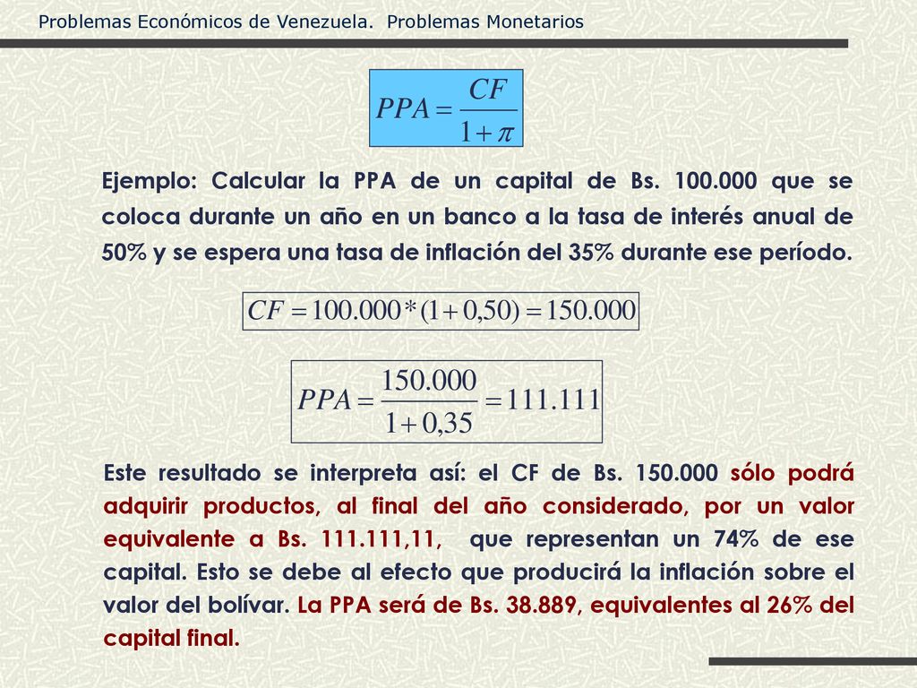 Ejemplo: Calcular la PPA de un capital de Bs. 100