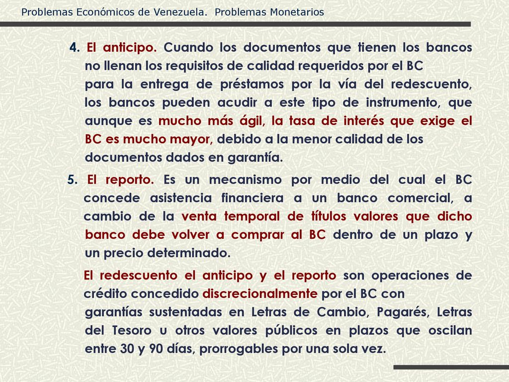 4. El anticipo. Cuando los documentos que tienen los bancos