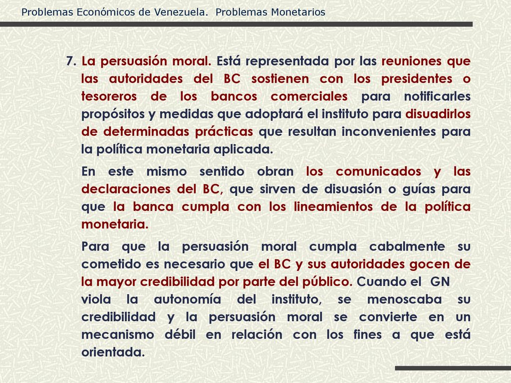 7. La persuasión moral. Está representada por las reuniones que