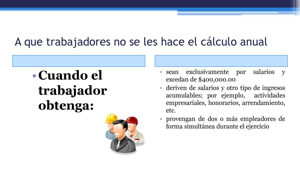 A que trabajadores no se les hace el cálculo anual