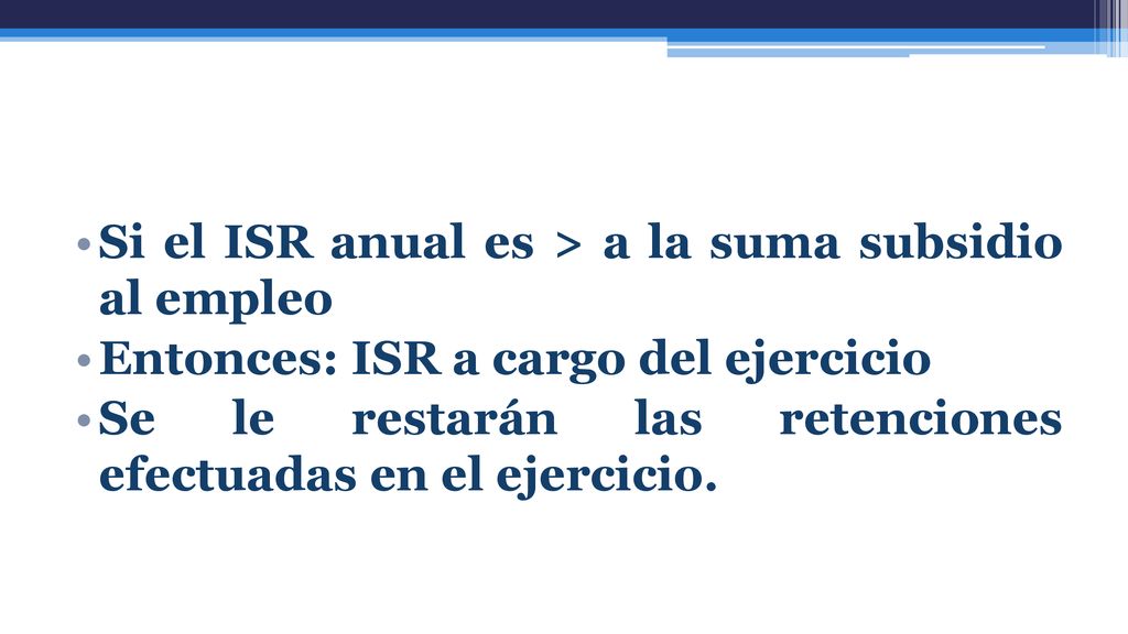 Si el ISR anual es > a la suma subsidio al empleo