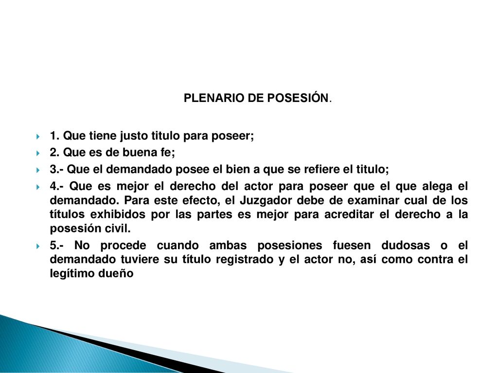 PLENARIO DE POSESIÓN. 1. Que tiene justo titulo para poseer;