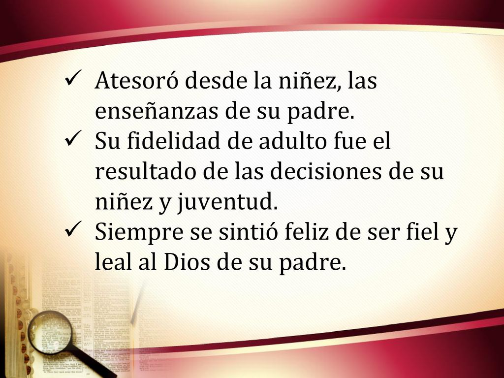 Atesoró desde la niñez, las enseñanzas de su padre.
