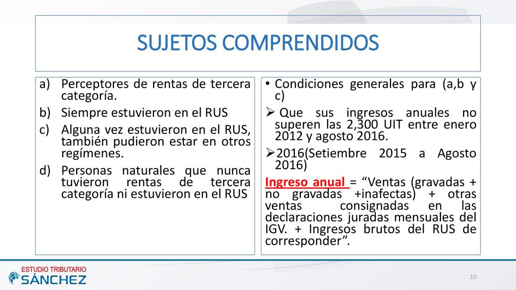 SUJETOS COMPRENDIDOS Perceptores de rentas de tercera categoría.