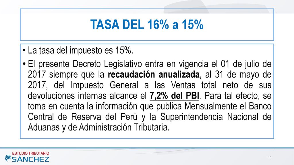 TASA DEL 16% a 15% La tasa del impuesto es 15%.