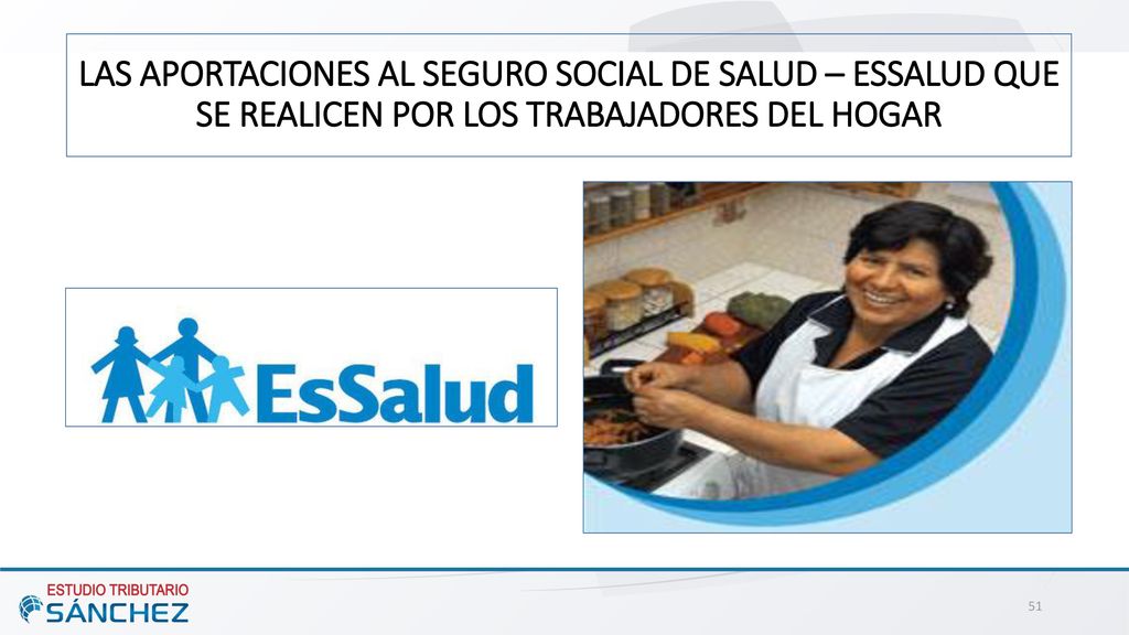 LAS APORTACIONES AL SEGURO SOCIAL DE SALUD – ESSALUD QUE SE REALICEN POR LOS TRABAJADORES DEL HOGAR