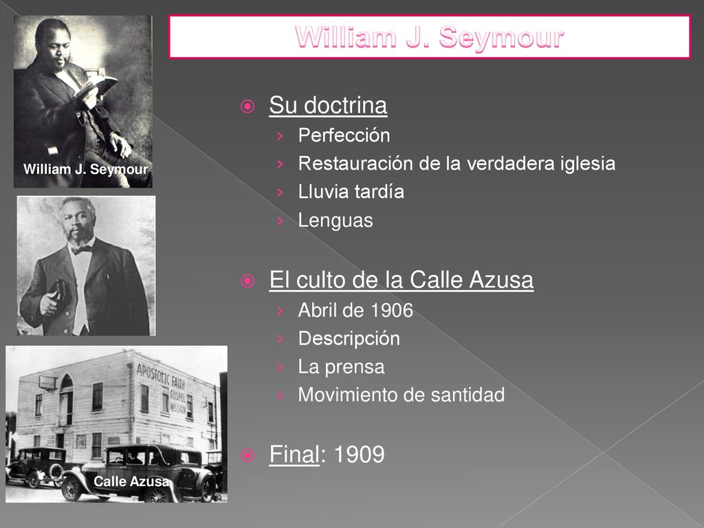 William J. Seymour Su doctrina El culto de la Calle Azusa Final: 1909