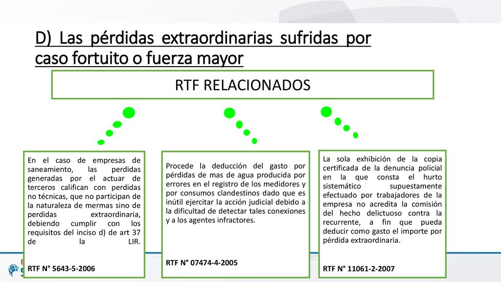 D) Las pérdidas extraordinarias sufridas por caso fortuito o fuerza mayor