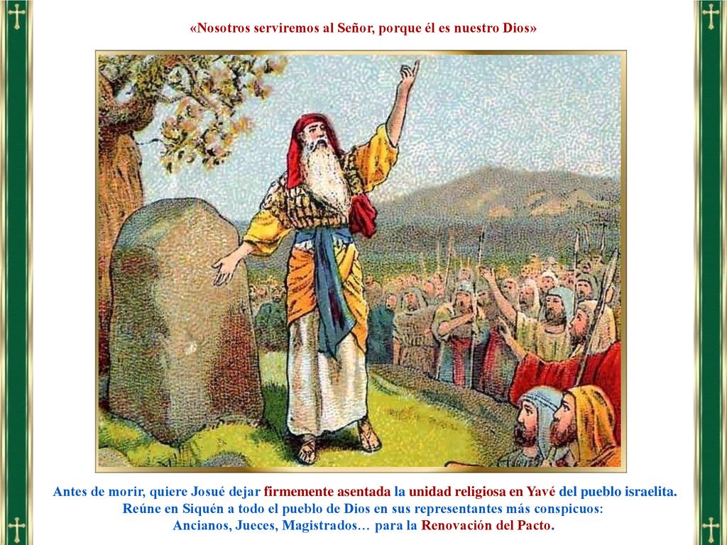 «Nosotros serviremos al Señor, porque él es nuestro Dios»