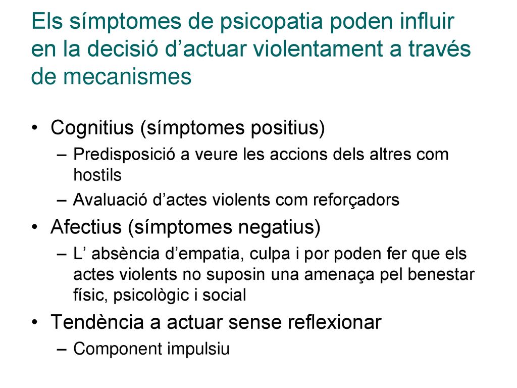 Els símptomes de psicopatia poden influir en la decisió d’actuar violentament a través de mecanismes