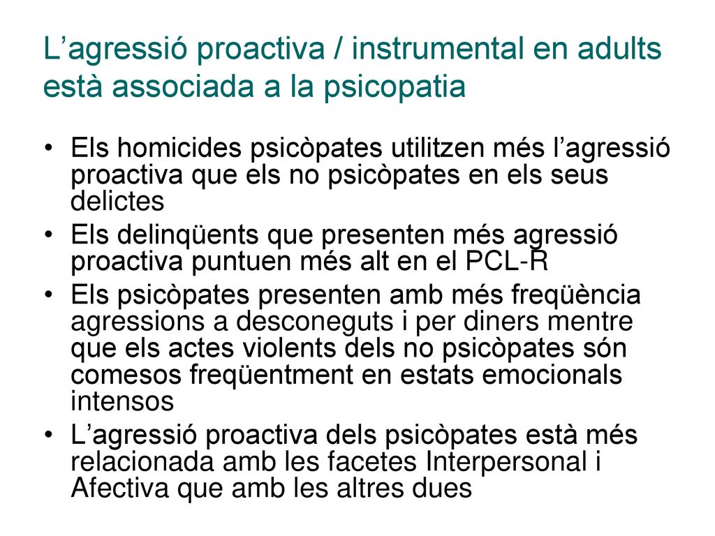 L’agressió proactiva / instrumental en adults està associada a la psicopatia