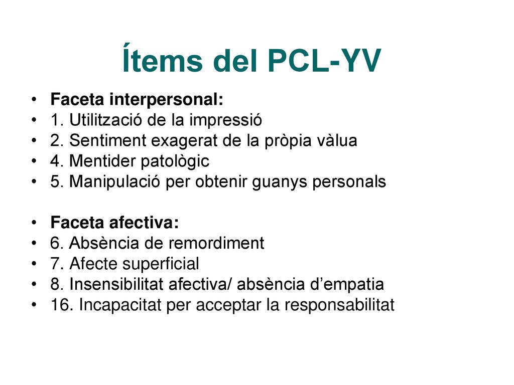 Ítems del PCL-YV Faceta interpersonal: 1. Utilització de la impressió