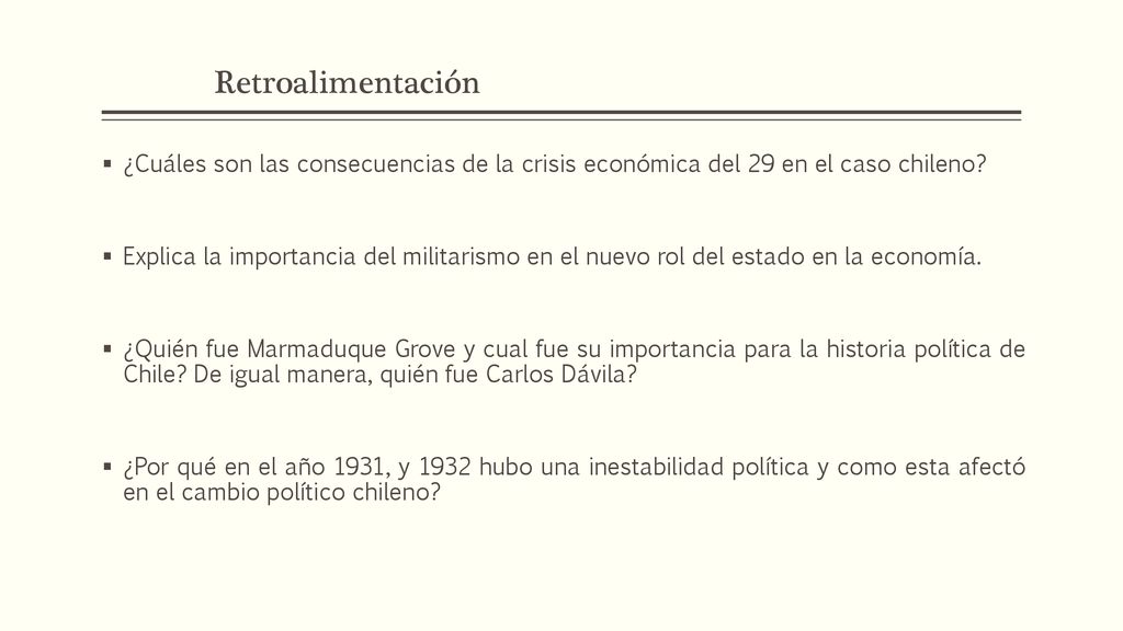 Retroalimentación ¿Cuáles son las consecuencias de la crisis económica del 29 en el caso chileno