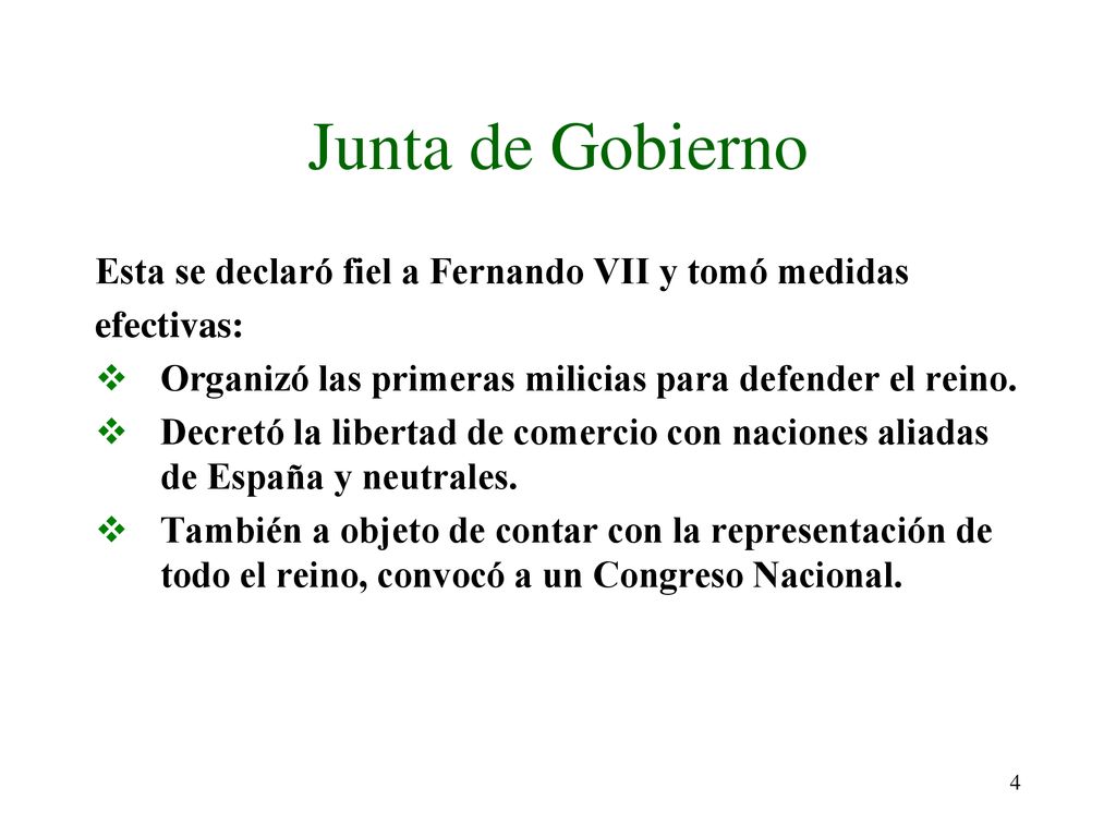 Junta de Gobierno Esta se declaró fiel a Fernando VII y tomó medidas